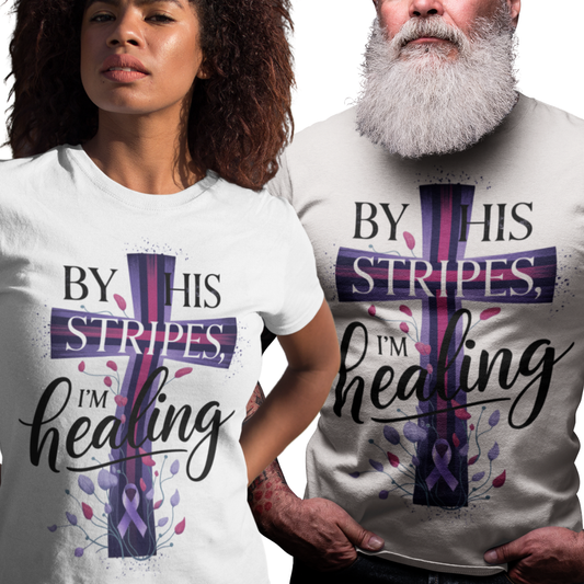 By His Stripes, I'm Healing Tee