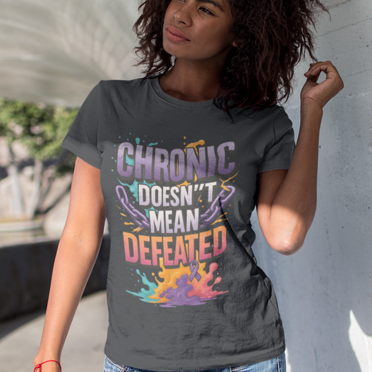 Chronic Doesn't Mean Defeated Tee